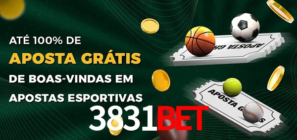3831Bet Ate 100% de Aposta Gratis